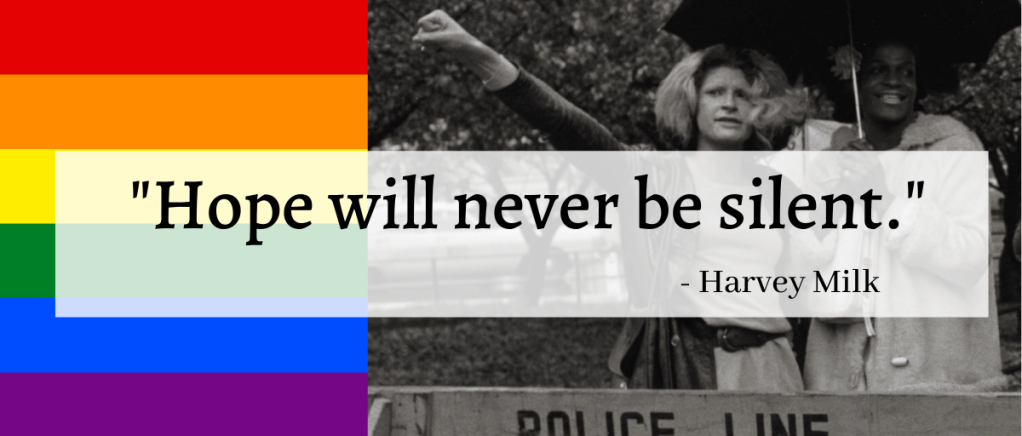 "Hope will never be silent." - Harvey Milk